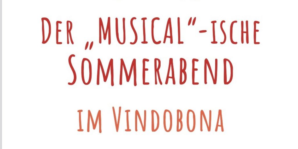 DER MUSICAL'ISCHE SOMMERABEND im Vindobona